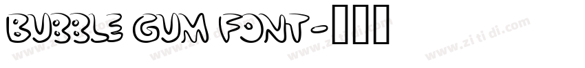Bubble Gum Font字体转换